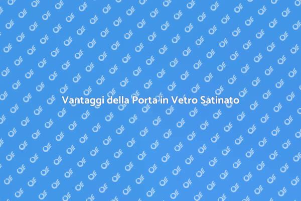 Porta in Vetro Satinato: Eleganza e Luce
