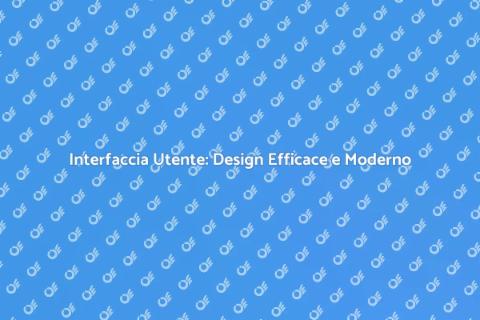 Progettazione Interfaccia Utente Moderna