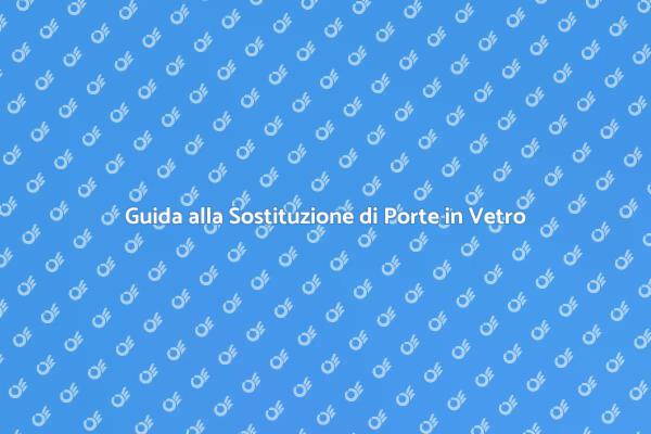 Sostituzione Porte Scorrevoli in Vetro