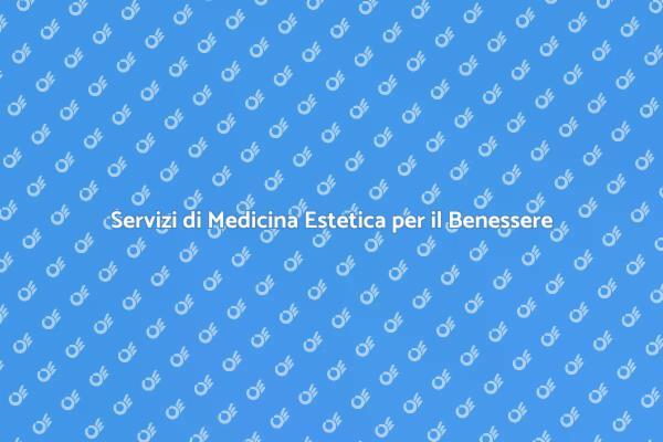 Scopri i Vantaggi della Medicina Estetica