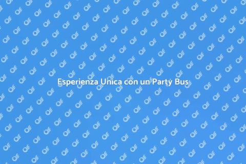 Noleggiare un Party Bus per il Viaggio