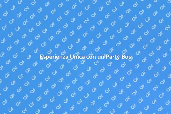 Party Bus: Trasforma il Tuo Viaggio