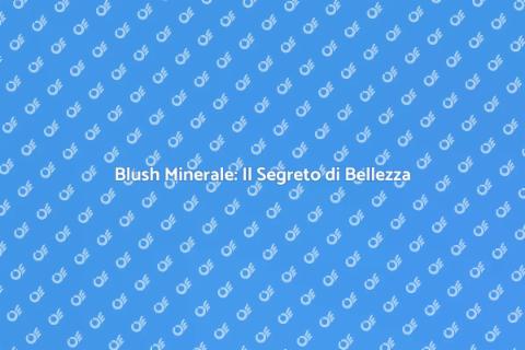 Blush Minerale in Polvere: Bellezza Naturale