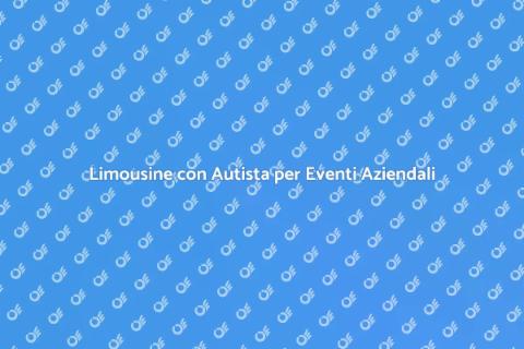 Noleggiare Limousine con Autista