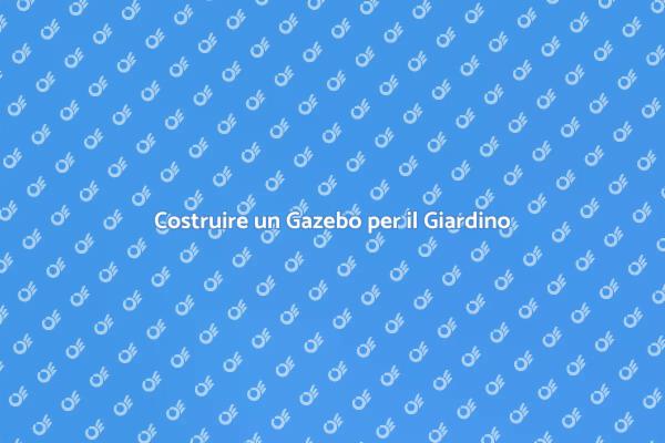Gazebo Personalizzato per il Tuo Giardino
