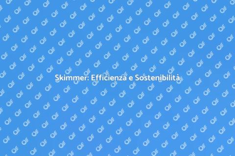 Trasformazione Skimmer: Sostenibilità