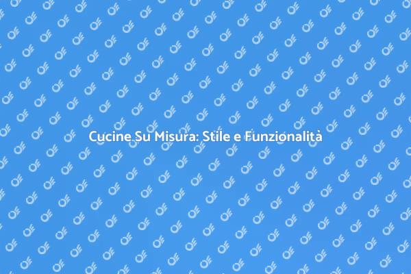 Cucine Componibili: Stile e Praticità