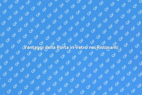 Porta in Vetro per Ristoranti