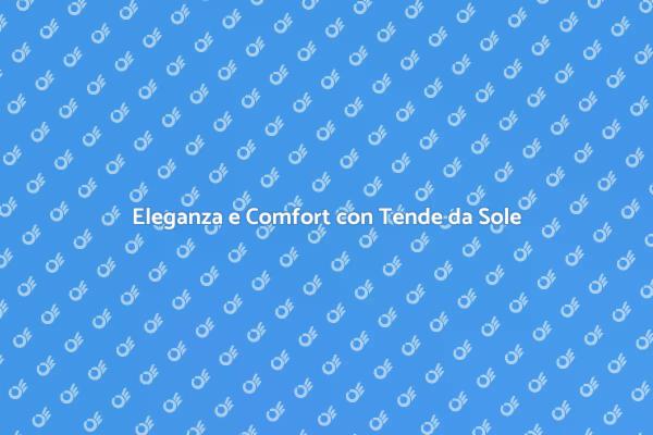 Tenda da Sole: Stile e Funzionalità