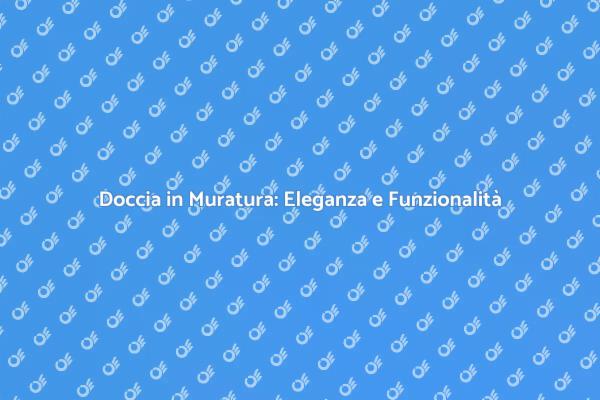 Rinnova il Bagno con Docce in Muratura