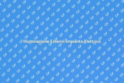Impianto Elettrico Esterno: Guida Completa