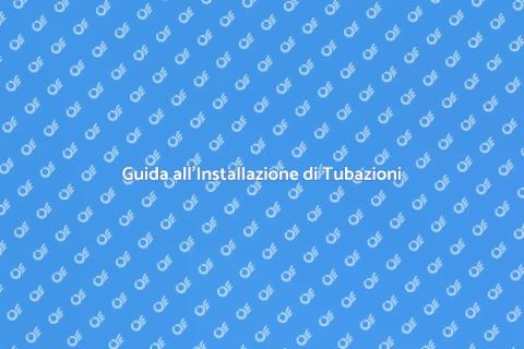 Installare Tubazioni Nuove: Guida Pratica