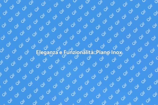 Il Piano Cucina in Acciaio: Scelta Ideale