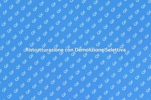 Demolizione Selettiva: Un Futuro Eco-Friendly