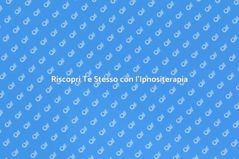 Ipnositerapia e Autostima: Scopri di Più