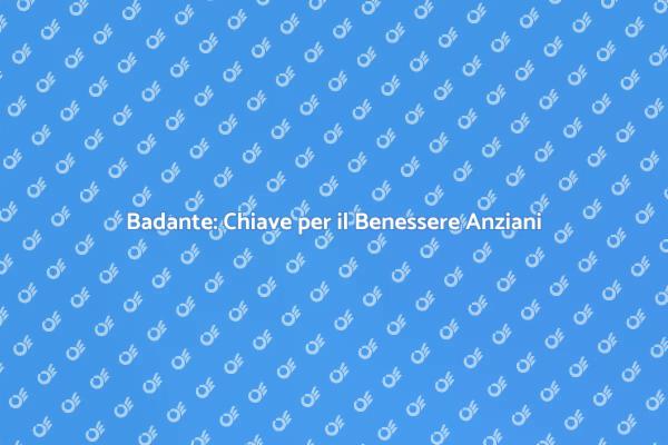 Badante e Benessere Psicofisico