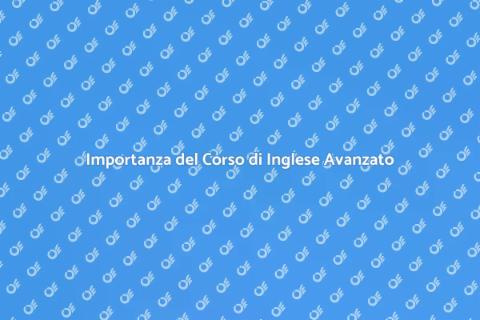 Corso di Inglese Avanzato Essenziale