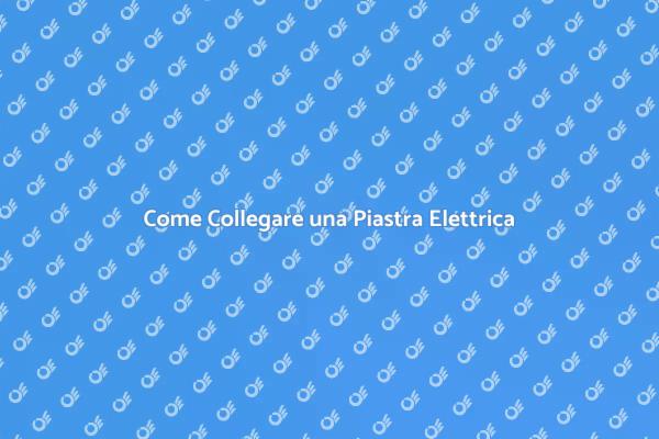 I Segreti per Connettere una Piastra