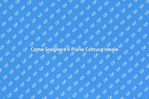 Piano Cottura: Guida alla Scelta Perfetta