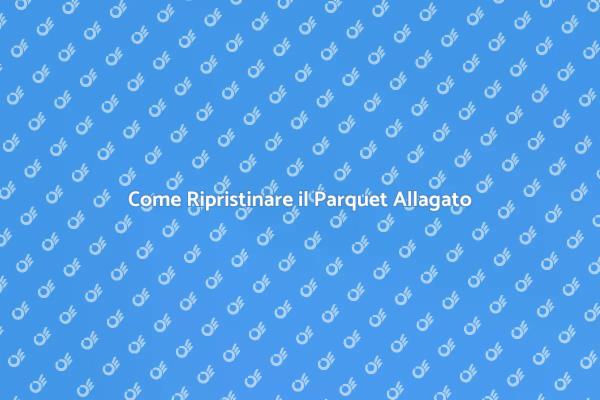 Soluzioni per Parquet dopo Allagamento