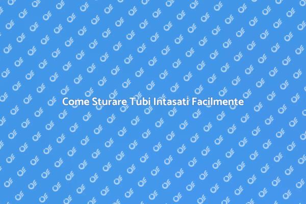 Soluzioni per Tubo Intasato Efficaci
