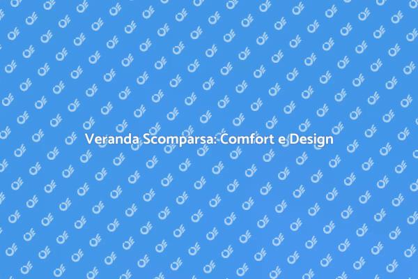 Veranda a Scomparsa: Spazio e Comfort