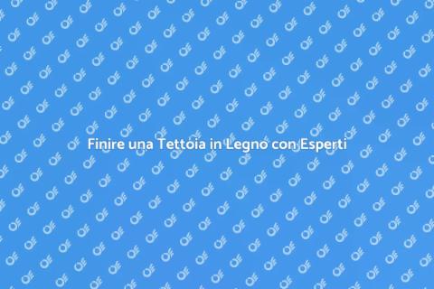 Completare Tettoia in Legno Già Iniziata
