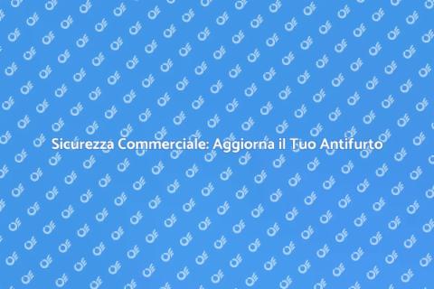Aggiornamento Antifurto: Sicurezza Essenziale