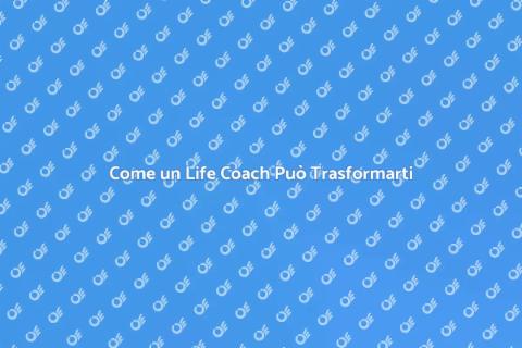 Chiamare un Life Coach: Scopri Come