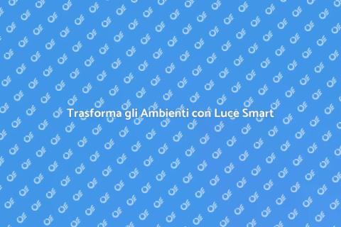 Illumina la tua casa con Smart Lighting