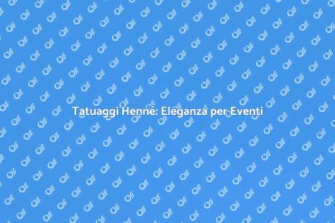 Tatuaggi Henné per Eventi Notturni