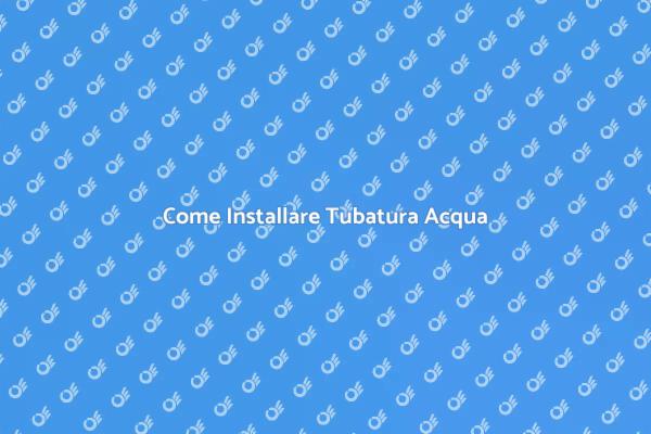 Installazione della Tubatura dell'Acqua
