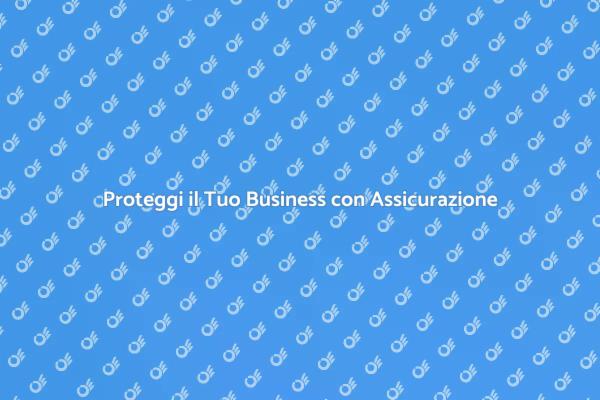 Sicurezza Aziendale: Assicurati Oggi!
