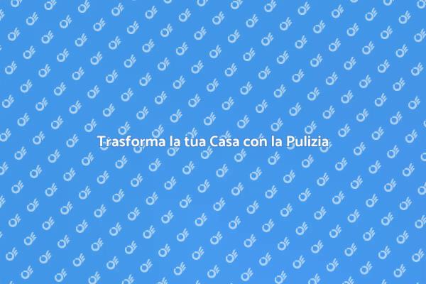 Pulizia della Casa: Un Rifugio di Serenità