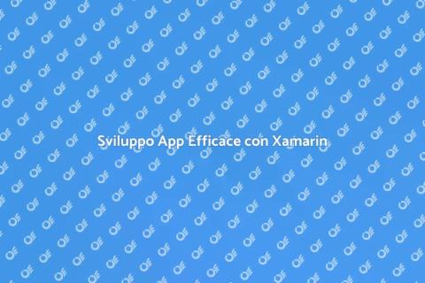 Creazione App con Xamarin: Guida Pratica