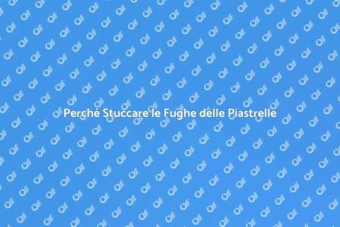 Stuccare le Fughe delle Piastrelle