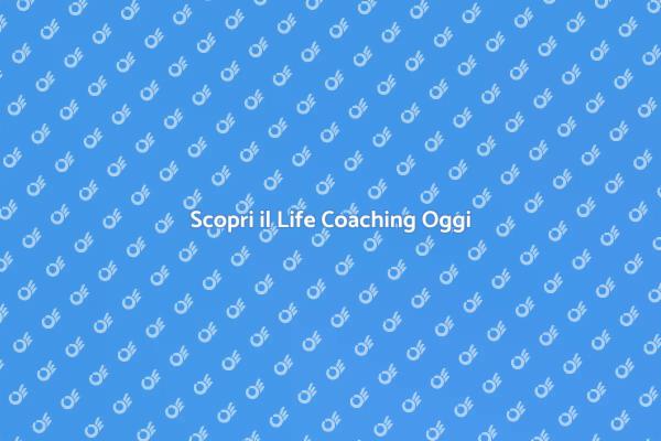 Life Coaching per il Tuo Benessere