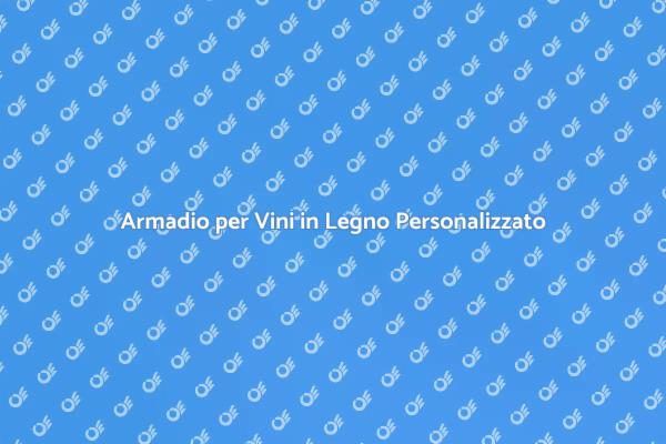 Crea il Tuo Armadio per Vini Unico