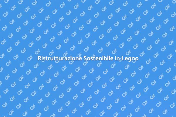 Ristrutturazione Casa in Legno Efficace