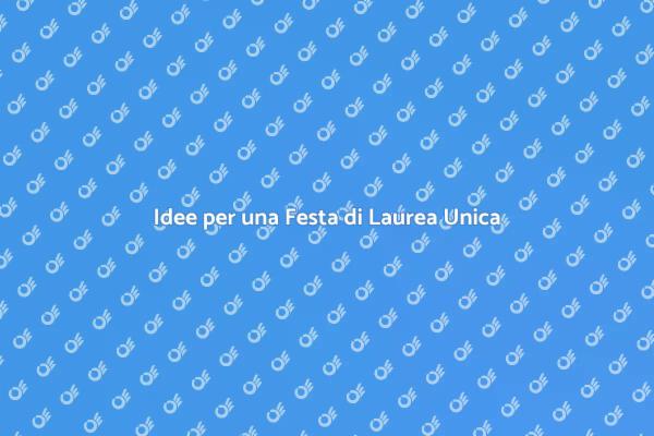 Organizza la Tua Festa di Laurea Perfetta