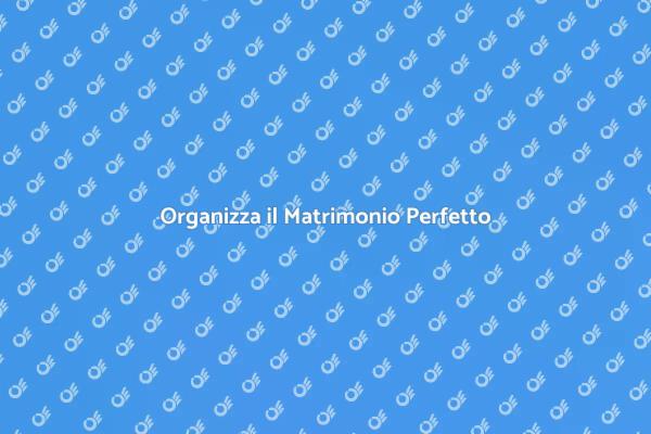 Guida alla Pianificazione del Matrimonio