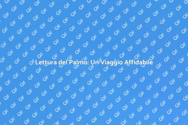 Lettura del Palmo: La Tua Guida al Futuro