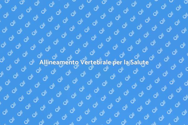 Chiropratica: Salute e Benessere Naturale