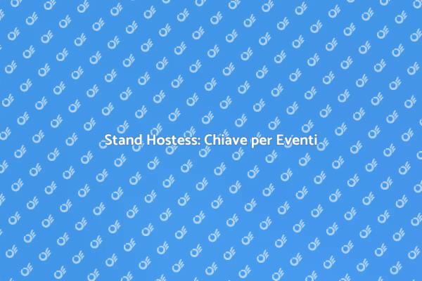 Cattura l'Attenzione con Stand Hostess