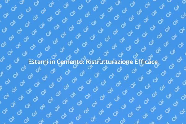 Ristrutturazione Esterni: Cemento e Design