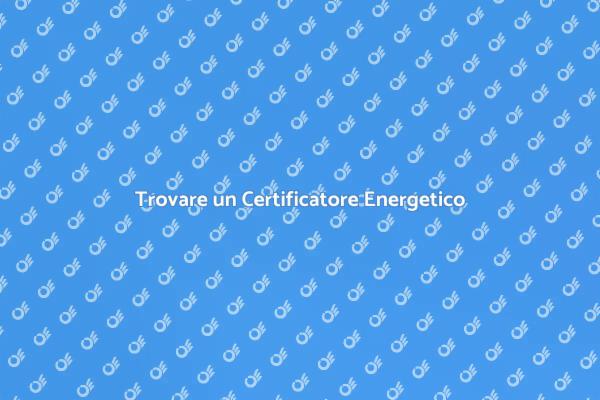 Scegliere un Certificatore Energetico