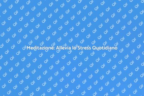 Meditazione: Scopri il Potere Interiore