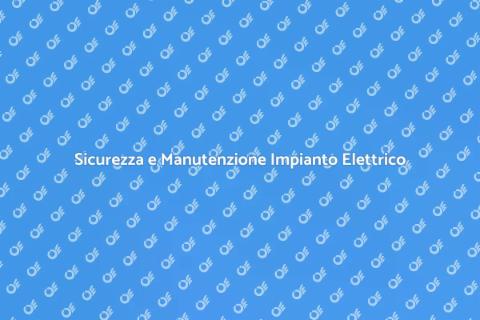 Manutenzione Programmata Impianto Elettrico