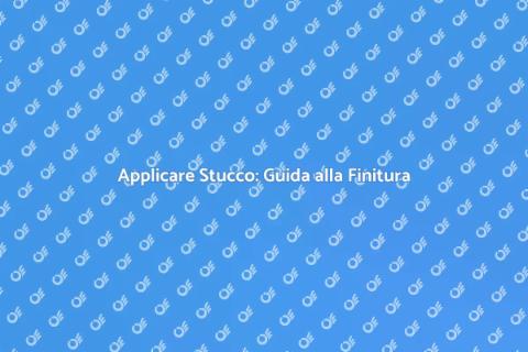 Finitura Parete: Applicare Stucco