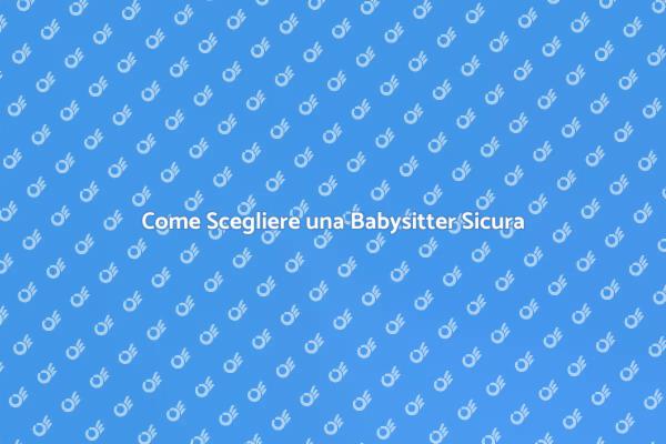 Trovare una Babysitter Affidabile